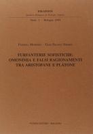 Furfanterie sofistiche: omonimia e falsi ragionamenti tra Aristofane e Platone di Patrizia Mureddu, G. Franco Nieddu edito da Pàtron