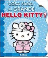 Cosa farai da grande Hello Kitty? edito da Edibimbi