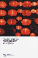 Bilinguismo. Miti e realtà di François Grosjean edito da Mimesis