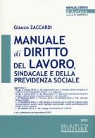 Manuale di diritto del lavoro, sindacale e della previdenza sociale di Glauco Zaccardi edito da Neldiritto Editore