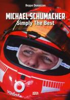 Michael Schumacher. Symply the best di Beppe Donazzan edito da Ultra