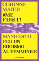 #mefirst! Manifesto per un egoismo al femminile di Corinne Maier edito da Vanda Edizioni