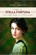 Storia di Stella Fortuna che morì sette o forse otto volte di Juliet Grames edito da HarperCollins Italia
