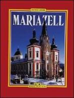 Mariazell. Ediz. tedesca di Gerhard Trenkler edito da Bonechi