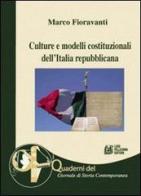 Culture e modelli costituzionali dell'Italia repubblicana di Marco Fioravanti edito da Pellegrini