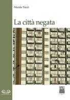 La città negata di Nicola Tucci edito da Città del Sole Edizioni