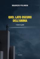 Quel lato oscuro dell'anima. 7 storie in giallo di Maurizio Polimeni edito da Falzea
