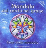 Mandala dei cerchi nel grano di Maria & Ofu edito da Cerchio della Luna