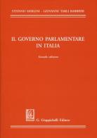 Il governo parlamentare in Italia di Stefano Merlini, Giovanni Tarli Barbieri edito da Giappichelli