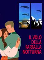 Il volo della farfalla notturna. Ediz. integrale di Francesca Candotti De Guido edito da farsiunlibro.it