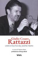 Giulio Cesare Rattazzi. Uomo e politico del nostro tempo edito da Tararà