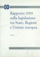 Rapporto 2008 sulla legislazione tra Stato, Regioni e Unione europea edito da Camera dei Deputati