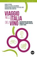 Viaggio nell'Italia del vino. Osservatorio enoturismo: normative, buone pratiche e nuovi trend di Dario Stefàno, Donatella Cinelli Colombini edito da Agra