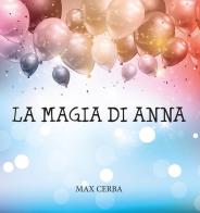 La magia di Anna di Max Cerba edito da Youcanprint