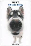 Siberian husky. The dog vol.9 edito da Mondadori