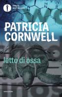 Letto di ossa di Patricia D. Cornwell edito da Mondadori