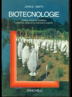 Biotecnologie di J.e. Smith edito da Zanichelli