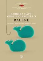 Balene di Barbara Cappi, Grazia Giardiello edito da Giunti Editore