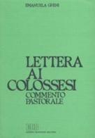 Lettera ai Colossesi. Commento pastorale di Emanuela Ghini edito da EDB