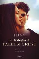 La trilogia di Fallen Crest: Finalmente noi-Finalmente ci sei-Finalmente con te di Tijan edito da Garzanti