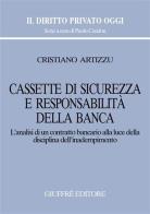 Cassette di sicurezza e responsabilità della banca di Cristiano Artizzu edito da Giuffrè