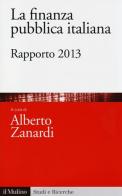 La finanza pubblica italiana. Rapporto 2013 edito da Il Mulino