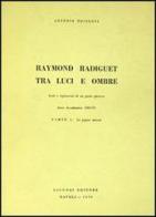 Raymond Radiguet tra luci e ombre di Antonio Possenti edito da Liguori