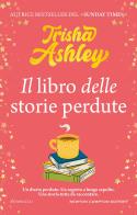Il libro delle storie perdute di Trisha Ashley edito da Newton Compton Editori