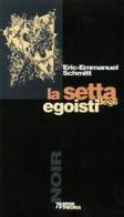 La setta degli egoisti di Eric-Emmanuel Schmitt edito da Costa & Nolan