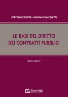 Le basi del diritto dei contratti pubblici di Stefano Fantini, Hadrian Simonetti edito da Giuffrè