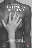 La lingua dei gesti di Gian Carlo Moroni edito da ERGA