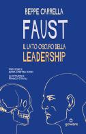 Faust. Il lato oscuro della leadership di Beppe Carrella edito da goWare