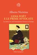 Lidia Poët e le prime avvocate. La vera storia del femminismo forense in Europa di Alberto Nicòtina edito da Bollati Boringhieri