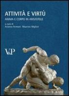 Attività e virtù. Anima e corpo in Aristotele edito da Vita e Pensiero