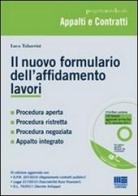 Il nuovo formulario dell'affidamento lavori. Con CD-ROM di Luca Tabarrini edito da Maggioli Editore