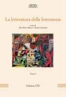 La letteratura della letteratura. Atti del XV Convegno internazionale della MOD (Sassari, 12-15 giugno 2013) vol.1 edito da Edizioni ETS