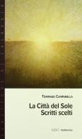 La città del sole. Scritti scelti di Tommaso Campanella edito da Rubbettino