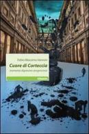 Cuore di corteccia (romanzo digressivo-progressivo) di Fabio M. Vannini edito da Gruppo Albatros Il Filo