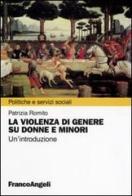 La violenza di genere su donne e minori. Un'introduzione di Patrizia Romito edito da Franco Angeli