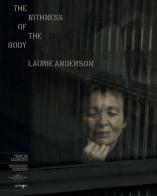 The withness of the body. Laurie Anderson. Ediz. bilingue edito da artem