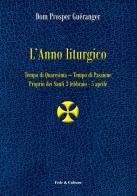 L' anno liturgico vol.2 di Prosper Guéranger edito da Fede & Cultura