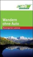 Wandern ohne Auto (AVS). Rosengarten & Latemar edito da Tappeiner
