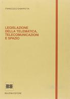 Legislazione della telematica, telecomunicazione e spazio di Francesco Chiappetta edito da Bulzoni