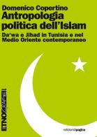Antropologia politica dell'Islam di Domenico Copertino edito da Edizioni di Pagina