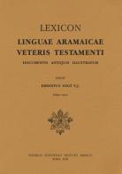 Lexicon linguae aramaicae Veteris Testamenti. Documentis antiquis illustratum di Ernst Vogt edito da Pontificio Istituto Biblico