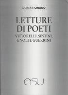 Letture di poeti. Vittorelli, Sestini, Gnoli e Guerrini di Carmine Chiodo edito da CISU