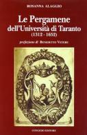 Le pergamene dell'Università di Taranto (1312-1652) di Rosanna Alaggio edito da Congedo
