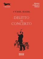 Delitto al concerto di Cyril Hare edito da Polillo
