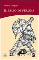 Il palio di Verona di Marino Zampieri edito da Cierre Edizioni