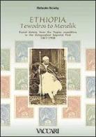 Ethiopia from Tewodros to Menelik. Postal history from the Napier Expedition to the independent Imperial Post 1867-1908. Con floppy disk di Roberto Sciaky edito da Vaccari